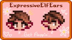 an image of pixel art with the words expressive if ears