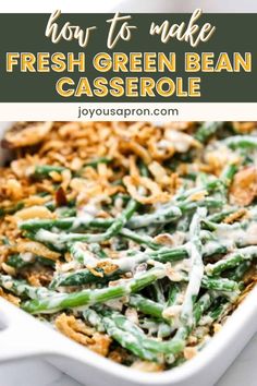 green bean casserole in a white dish with text overlay that reads how to make fresh green bean casserole