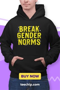 a man wearing a black hoodie with the words break genderer norms on it