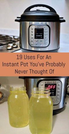 two jars filled with liquid next to an instant pot and the words, 19 uses for an instant pot you've probably never thought off