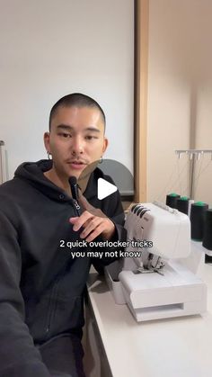 a man sitting at a desk with a sewing machine in front of him and the caption reads, 2 quick overlocks tricks you may not know