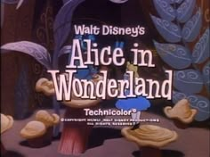 the title for walt's alice in wonderland, which features mushrooms and other things