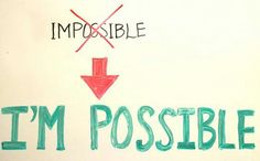 the words impossible and i'm possible are drawn on a whiteboard with green marker