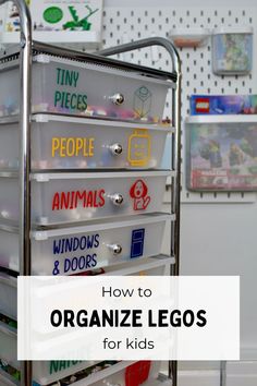 an organized storage cart with the words how to organize legos for kids