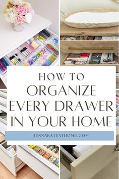 an organized drawer with the title how to organize every drawer in your home