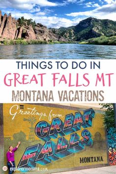 the great falls sign with text overlaying things to do in great falls mt