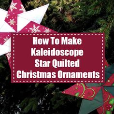 how to make kaleidoscope star quilted christmas ornaments