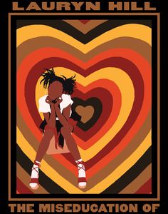 the miseducation of laurryn hill poster with an image of a woman holding