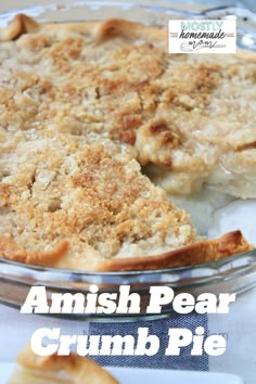 an amish pear crumb pie is shown in a glass dish with the words amish pear crumb pie above it