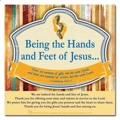 a sign that says being the hands and feet of jesus