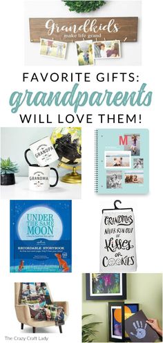 the words favorite gifts grandparents will love them are overlaid with images of their loved ones