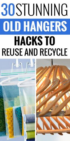 an image of old hangers to reuse and recycle with text overlay reading 30 stunning old hangers hacks to reuse and recycle