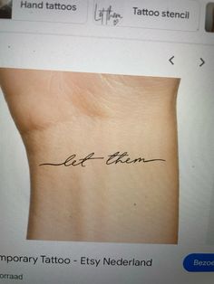 a tattoo on someone's wrist that says let them temporary tattoos - easy nederland