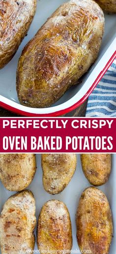 baked potatoes in a baking dish with the words perfectly crispy oven baked potatoes