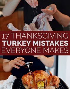 a turkey being cooked on a grill with the words, 17 thanksgiving turkey mistakes everyone makes