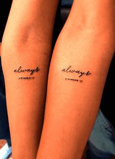 two people with tattoos on their legs that say, alwayss and alwayss in cursive writing