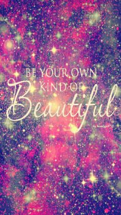 the words be your own kind of beautiful on a purple and pink background with stars