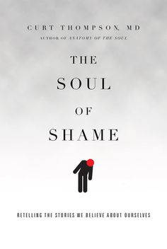 the book cover for the soul of shame by curt thomas m d, with an image of