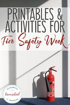 a fire extinguisher next to a wall with the words printables and activities for fire safety week