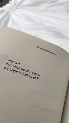 an open book with the words why is it that when the story ends we begin to feel full of it