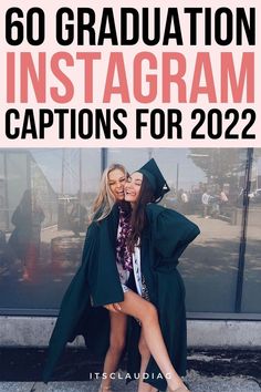 two girls in graduation caps and gowns posing for the camera with text overlay that reads, 60 graduation instagram captions for 2020