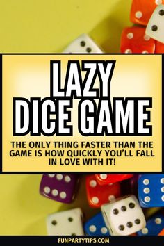 a pile of dices with the words lazy dice game