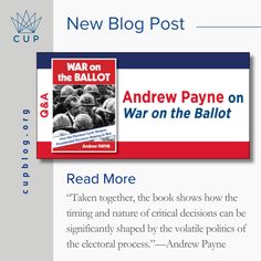 Graphic promoting a blog post about the book War on the Ballot by Andrew Payne. The image shows the book cover and a quote from the author. It tells readers to read more at cupblog.org and features the Columbia University Press crown logo. Research Process, Harry Truman, Care Less, Presidential Libraries