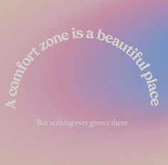 a pink and blue background with the words, someone zone is a beautiful place but nothing ever grows there