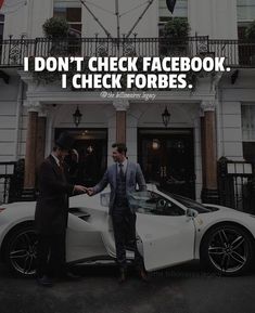 two men shaking hands in front of a white sports car with the caption i don't check facebook i check forbes