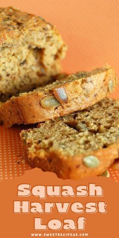 two slices of bread sitting on top of an orange tablecloth with the words squash harvest loaf