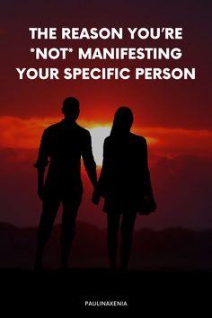 two people holding hands with the sun in the background and text that reads, the reason you're not manfesting your specific person