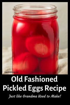 an old fashioned pickled egg recipe in a mason jar with text overlay that reads, old fashioned pickled eggs recipe just like grandma used to make