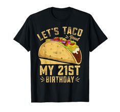 PRICES MAY VARY. Funny 21st birthday taco top for boys and girls who are turning 21 years old, Humor cinco de mayo tacos themed 21st bday apparel. Awesome for 21 year olds Let's taco bout my 21st birthday with a taco retro distressed graphic design, Hilarious and cute for 21 year old birthday party Lightweight, Classic fit, Double-needle sleeve and bottom hem Old Funny, My 21st Birthday, 56th Birthday, Birthday Girl Shirt, Birthday Tshirts, T Shirt Image, 21st Birthday, Birthday Outfit, Girls Tshirts