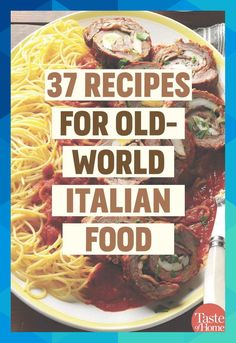 the cover of 37 recipes for old - world italian food, with spaghetti and meat