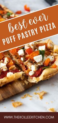 the best ever puff pastry pizza is on a cutting board with text overlay that reads, best ever puff pastry pizza