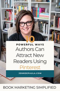 a woman sitting in front of a computer with the title 10 powerful ways authors can attract new readers using pinterest