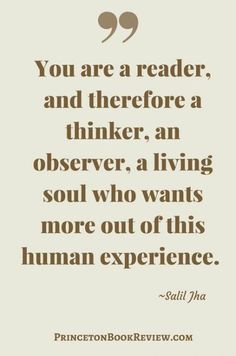 a quote that reads you are a reader, and there is a thinker, an observer