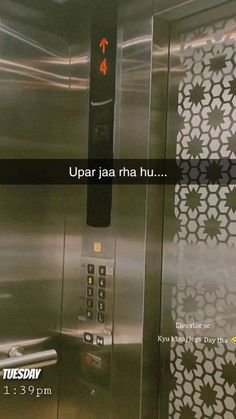 an elevator with the words upar jaha ha hu on it