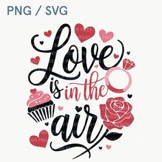 love is in the air with hearts and cupcakes svg file for cricut