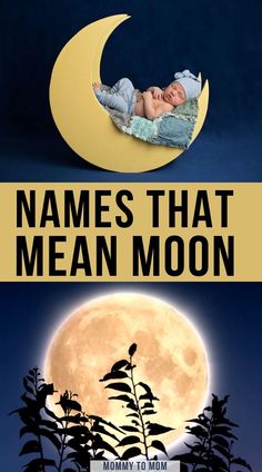 a baby sleeping on top of a moon next to the words names that mean moon