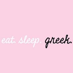 the words eat sleep greek are written in black on a pink background with white lettering