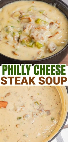 two pictures of different types of soup in pans with the words phily cheese steak soup