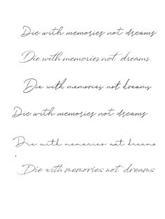 handwriting written in cursive writing on white paper with the words'do not write memorys not dreams '