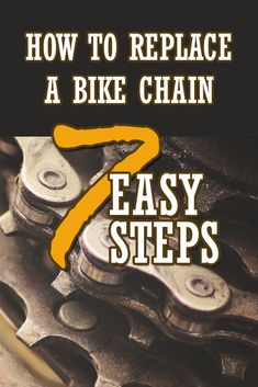 a bike chain with the words how to replace a bike chain 7 easy steps