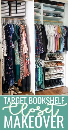 an organized closet with clothes and shoes in it, the words target bookshelf cost makeover