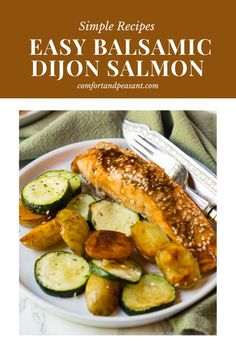 an easy balsamic dijon salmon recipe on a white plate with zucchini and