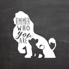 the silhouette of a dog and a cat on a chalkboard with words that read,'remember who you are '