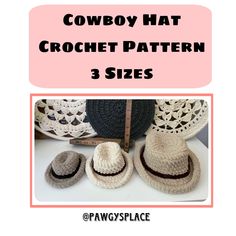 cowboy hat crochet pattern for 3 sizes with text overlay that says, cowboy hat crochet pattern