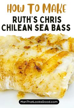 how to make ruth's christ chilean sea bass with text overlay that reads how to make ruth's christ chilean sea bass