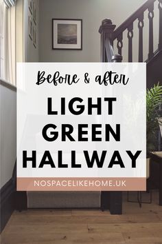 Edwardian hallway with dark painted stairs and text overlay saying 'Before and after: Light green hallway' Hall Stairs And Landing Decor Sage Green, Green And Blue Hallway, Hall And Stairs Colour Ideas, Green Hallways And Stairs, Green And Grey Hallway, Cottage Hallway Decor, Country Cottage Hallway Ideas, Mint Green Hallway, Pale Green Hallway